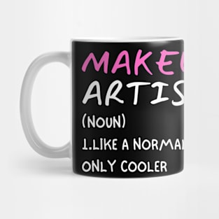 Makeup Artist Definition Funny Cosmetic Beautician Mug